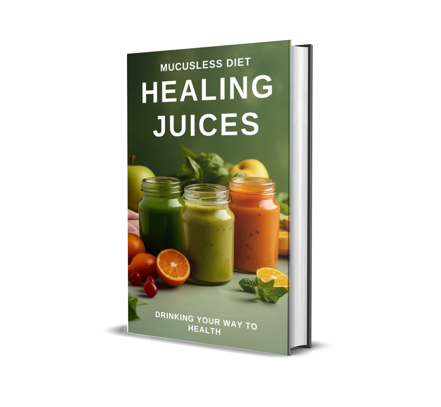 Healing Juices (THE POWER OF JUICING)